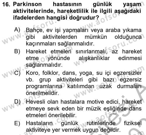 Yaşlılıkta Nörolojik Temelli Durumların Bakım ve Rehabilitasyonu Dersi 2025 - 2026 Yılı (Vize) Ara Sınav Soruları 16. Soru