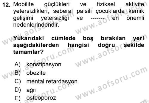 Ortopedik Rehabilitasyon Dersi 2018 - 2019 Yılı (Vize) Ara Sınav Soruları 12. Soru