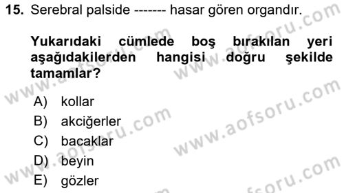 Ortopedik Rehabilitasyon Dersi 2018 - 2019 Yılı (Vize) Ara Sınav Soruları 15. Soru