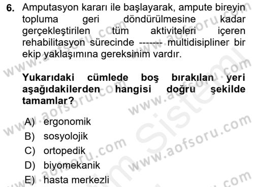 Ortopedik Rehabilitasyon Dersi 2018 - 2019 Yılı (Vize) Ara Sınav Soruları 6. Soru