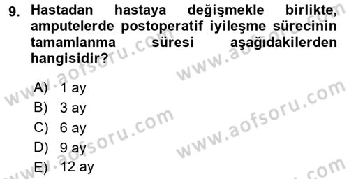Ortopedik Rehabilitasyon Dersi 2018 - 2019 Yılı (Vize) Ara Sınav Soruları 9. Soru