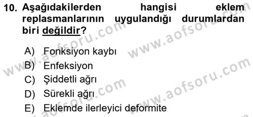 Ortopedik Rehabilitasyon Dersi 2018 - 2019 Yılı (Final) Dönem Sonu Sınavı 10. Soru