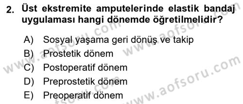 Ortopedik Rehabilitasyon Dersi 2018 - 2019 Yılı (Final) Dönem Sonu Sınav Soruları 2. Soru