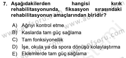 Ortopedik Rehabilitasyon Dersi 2018 - 2019 Yılı (Final) Dönem Sonu Sınav Soruları 7. Soru