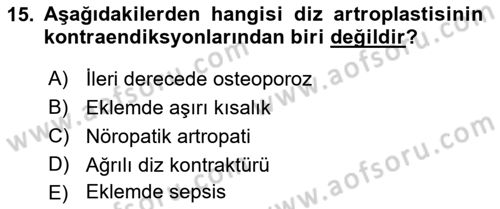 Ortopedik Rehabilitasyon Dersi 2018 - 2019 Yılı Yaz Okulu Sınavı 15. Soru