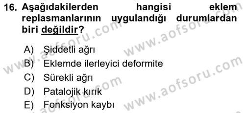 Ortopedik Rehabilitasyon Dersi 2018 - 2019 Yılı Yaz Okulu Sınavı 16. Soru