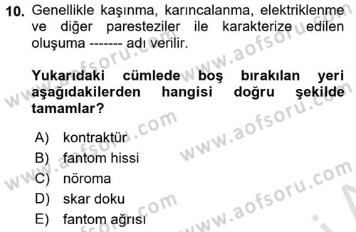 Ortopedik Rehabilitasyon Dersi 2019 - 2020 Yılı (Vize) Ara Sınavı 10. Soru