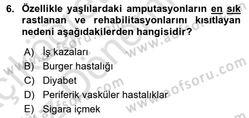 Ortopedik Rehabilitasyon Dersi 2019 - 2020 Yılı (Vize) Ara Sınav Soruları 6. Soru