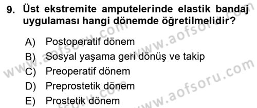 Ortopedik Rehabilitasyon Dersi 2019 - 2020 Yılı (Vize) Ara Sınav Soruları 9. Soru