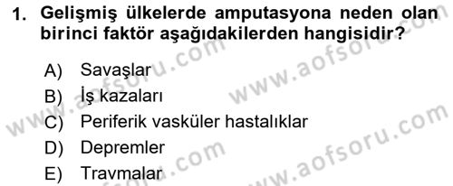 Ortopedik Rehabilitasyon Dersi 2019 - 2020 Yılı (Final) Dönem Sonu Sınav Soruları 1. Soru