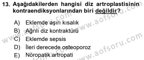 Ortopedik Rehabilitasyon Dersi 2019 - 2020 Yılı (Final) Dönem Sonu Sınav Soruları 13. Soru
