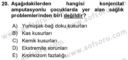 Ortopedik Rehabilitasyon Dersi 2020 - 2021 Yılı Yaz Okulu Sınav Soruları 20. Soru