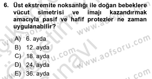 Ortopedik Rehabilitasyon Dersi 2020 - 2021 Yılı Yaz Okulu Sınav Soruları 6. Soru