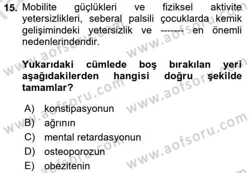 Ortopedik Rehabilitasyon Dersi 2021 - 2022 Yılı (Vize) Ara Sınav Soruları 15. Soru