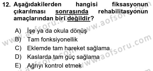 Ortopedik Rehabilitasyon Dersi 2021 - 2022 Yılı Yaz Okulu Sınav Soruları 12. Soru