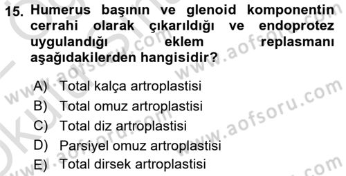 Ortopedik Rehabilitasyon Dersi 2021 - 2022 Yılı Yaz Okulu Sınav Soruları 15. Soru