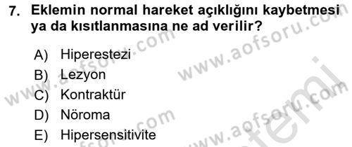 Ortopedik Rehabilitasyon Dersi 2022 - 2023 Yılı (Vize) Ara Sınav Soruları 7. Soru