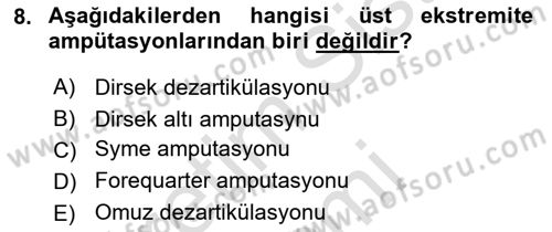 Ortopedik Rehabilitasyon Dersi 2022 - 2023 Yılı (Vize) Ara Sınav Soruları 8. Soru