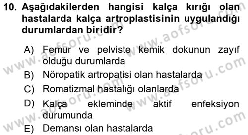Ortopedik Rehabilitasyon Dersi 2022 - 2023 Yılı (Final) Dönem Sonu Sınav Soruları 10. Soru