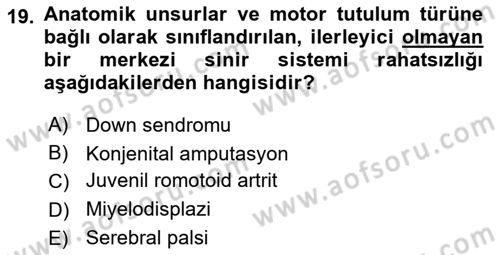 Ortopedik Rehabilitasyon Dersi 2022 - 2023 Yılı (Final) Dönem Sonu Sınav Soruları 19. Soru