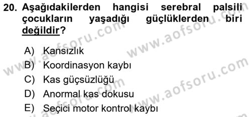 Ortopedik Rehabilitasyon Dersi 2022 - 2023 Yılı (Final) Dönem Sonu Sınav Soruları 20. Soru