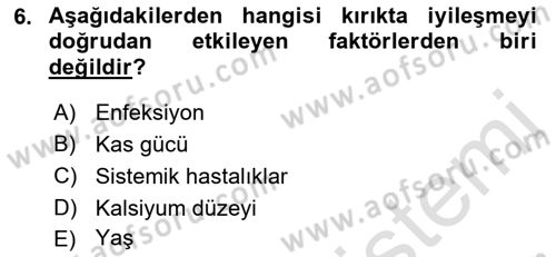 Ortopedik Rehabilitasyon Dersi 2022 - 2023 Yılı (Final) Dönem Sonu Sınav Soruları 6. Soru