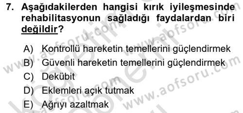 Ortopedik Rehabilitasyon Dersi 2022 - 2023 Yılı (Final) Dönem Sonu Sınav Soruları 7. Soru