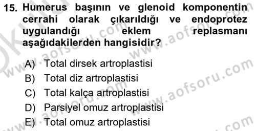 Ortopedik Rehabilitasyon Dersi 2022 - 2023 Yılı Yaz Okulu Sınav Soruları 15. Soru