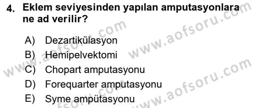 Ortopedik Rehabilitasyon Dersi 2022 - 2023 Yılı Yaz Okulu Sınav Soruları 4. Soru
