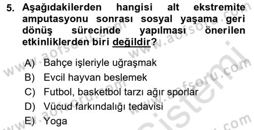 Ortopedik Rehabilitasyon Dersi 2022 - 2023 Yılı Yaz Okulu Sınav Soruları 5. Soru