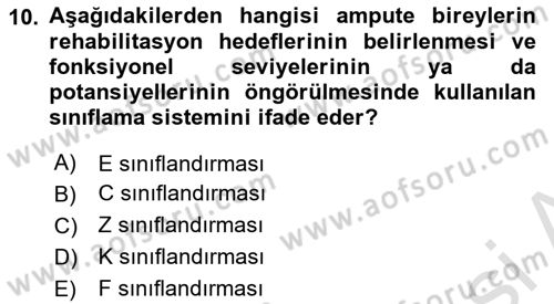 Ortopedik Rehabilitasyon Dersi 2023 - 2024 Yılı (Vize) Ara Sınav Soruları 10. Soru