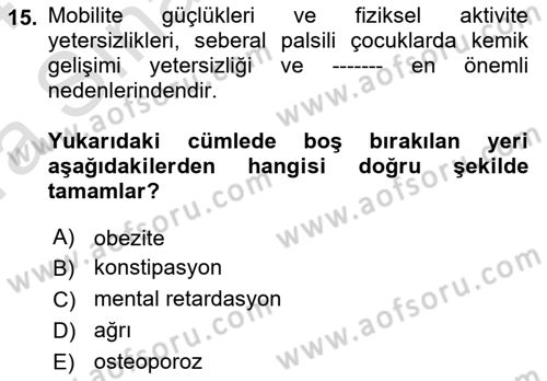Ortopedik Rehabilitasyon Dersi 2023 - 2024 Yılı (Vize) Ara Sınav Soruları 15. Soru