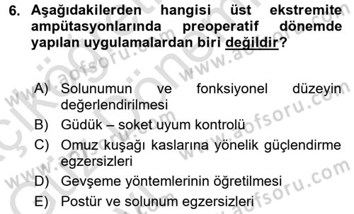 Ortopedik Rehabilitasyon Dersi 2023 - 2024 Yılı (Vize) Ara Sınav Soruları 6. Soru