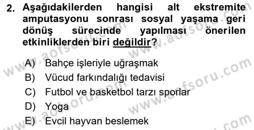 Ortopedik Rehabilitasyon Dersi 2023 - 2024 Yılı (Final) Dönem Sonu Sınav Soruları 2. Soru