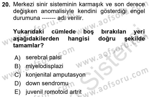 Ortopedik Rehabilitasyon Dersi 2023 - 2024 Yılı (Final) Dönem Sonu Sınav Soruları 20. Soru