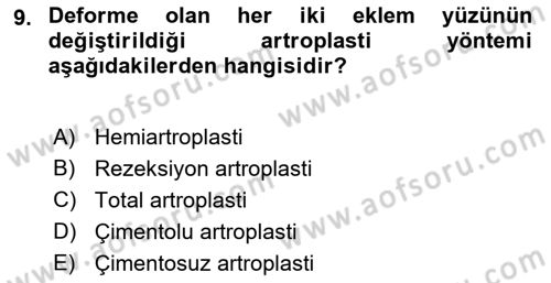 Ortopedik Rehabilitasyon Dersi 2023 - 2024 Yılı (Final) Dönem Sonu Sınav Soruları 9. Soru