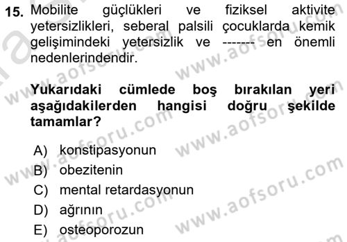 Ortopedik Rehabilitasyon Dersi 2024 - 2025 Yılı (Vize) Ara Sınav Soruları 15. Soru