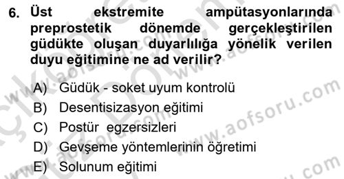 Ortopedik Rehabilitasyon Dersi 2024 - 2025 Yılı (Vize) Ara Sınav Soruları 6. Soru