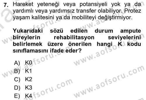 Ortopedik Rehabilitasyon Dersi 2024 - 2025 Yılı (Vize) Ara Sınav Soruları 7. Soru