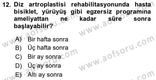Ortopedik Rehabilitasyon Dersi 2024 - 2025 Yılı (Final) Dönem Sonu Sınav Soruları 12. Soru