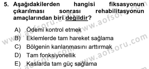 Ortopedik Rehabilitasyon Dersi 2024 - 2025 Yılı (Final) Dönem Sonu Sınav Soruları 5. Soru