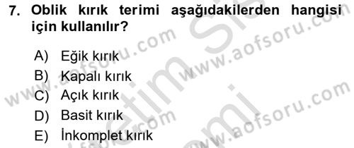 Ortopedik Rehabilitasyon Dersi 2024 - 2025 Yılı (Final) Dönem Sonu Sınav Soruları 7. Soru