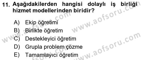 Gelişimsel Yetersizliklerin Bakım ve Rehabilitasyonu Dersi 2018 - 2019 Yılı 3 Ders Sınav Soruları 11. Soru