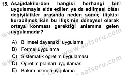 Gelişimsel Yetersizliklerin Bakım ve Rehabilitasyonu Dersi 2018 - 2019 Yılı 3 Ders Sınav Soruları 15. Soru