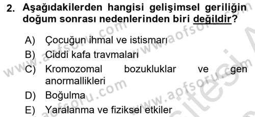Gelişimsel Yetersizliklerin Bakım ve Rehabilitasyonu Dersi 2018 - 2019 Yılı 3 Ders Sınav Soruları 2. Soru