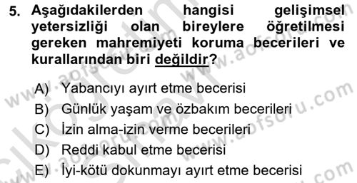 Gelişimsel Yetersizliklerin Bakım ve Rehabilitasyonu Dersi 2018 - 2019 Yılı 3 Ders Sınav Soruları 5. Soru