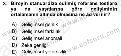Gelişimsel Yetersizliklerin Bakım ve Rehabilitasyonu Dersi 2018 - 2019 Yılı (Vize) Ara Sınav Soruları 3. Soru