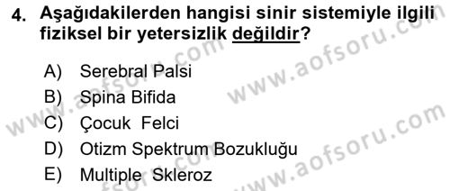 Gelişimsel Yetersizliklerin Bakım ve Rehabilitasyonu Dersi 2018 - 2019 Yılı (Vize) Ara Sınav Soruları 4. Soru