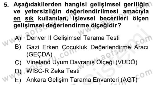 Gelişimsel Yetersizliklerin Bakım ve Rehabilitasyonu Dersi 2018 - 2019 Yılı (Vize) Ara Sınav Soruları 5. Soru