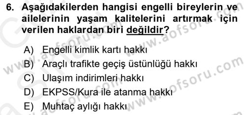 Gelişimsel Yetersizliklerin Bakım ve Rehabilitasyonu Dersi 2018 - 2019 Yılı (Vize) Ara Sınav Soruları 6. Soru